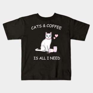 Cats & Coffee is all I need! Kids T-Shirt